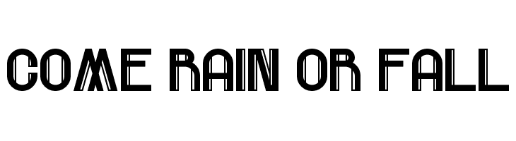 Come Rain Or Fall  Free Fonts Download