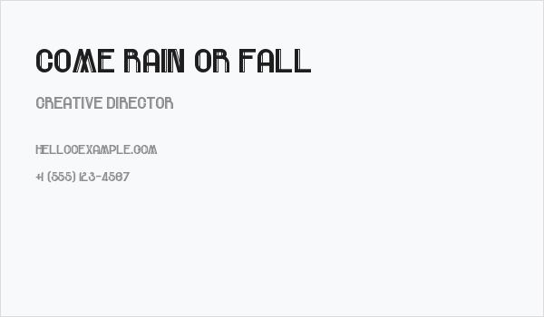 Come Rain Or Fall Business Card