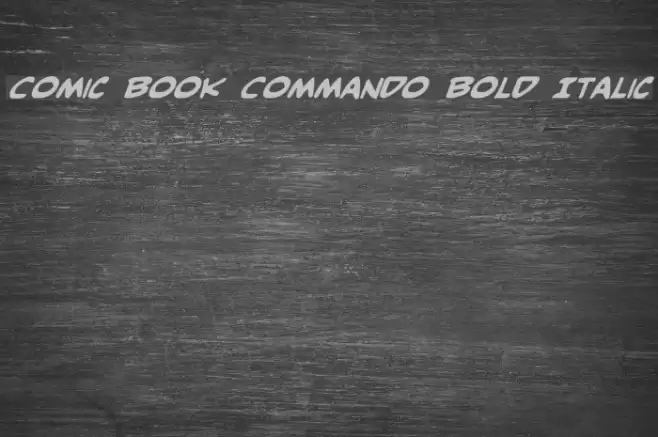 Comic Book Commando Bold Italic フォント examples