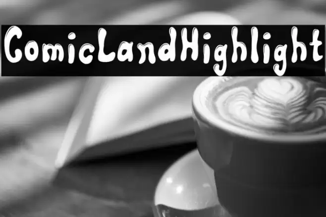 ComicLandHighlight Font examples