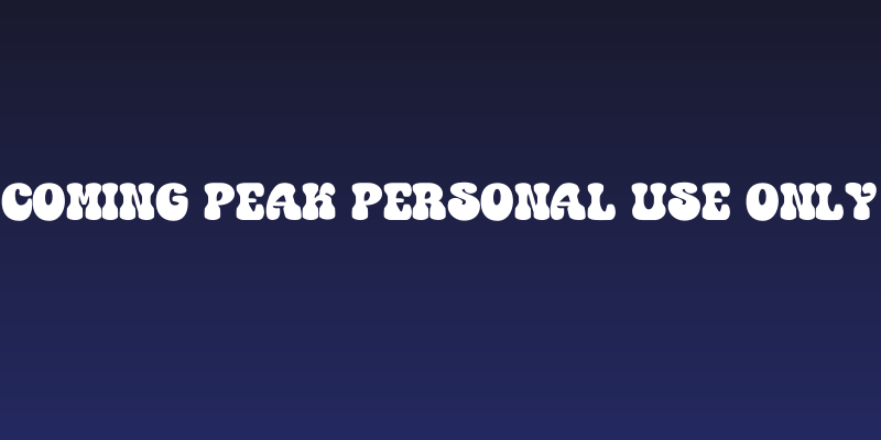 Coming Peak Personal Use Only Social Header