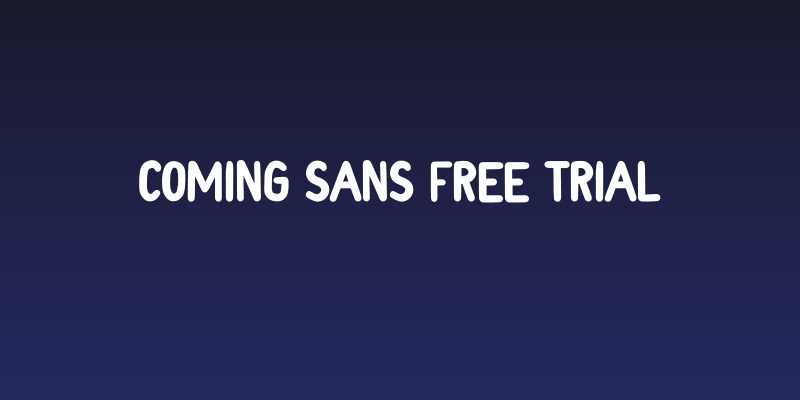 Coming Sans Free Trial Social Header