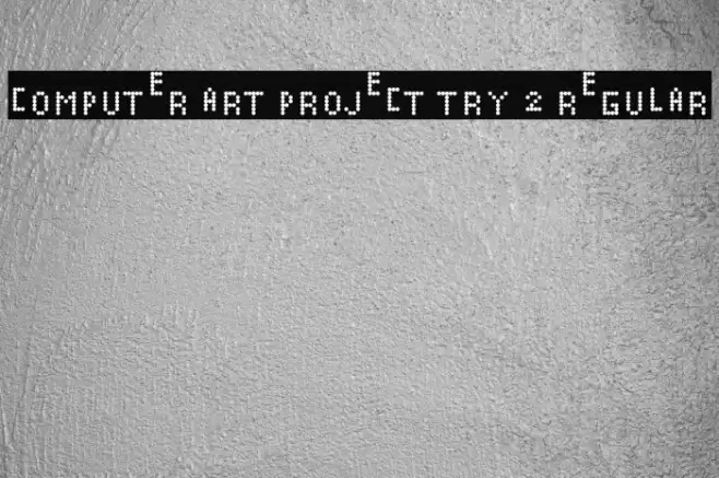 Computer Art Project Try 2 Regular Font examples