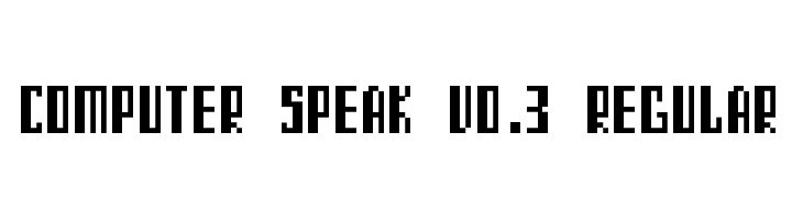 Computer Speak v0.3 Regular  لخطوط تنزيل