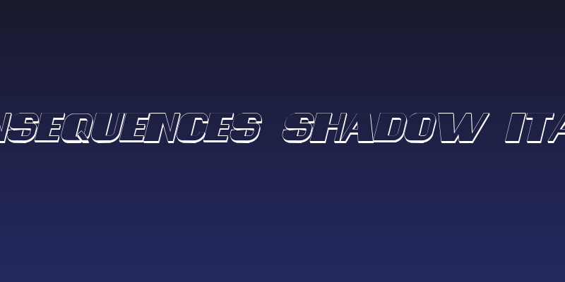Consequences Shadow Italic Social Header