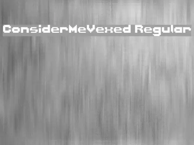 ConsiderMeVexed Regular Font examples