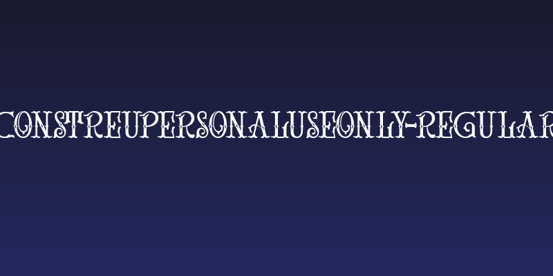 ConstreuPersonalUseOnly-Regular Social Header
