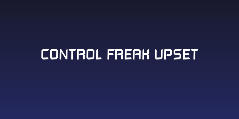 Control Freak Upset Social Header