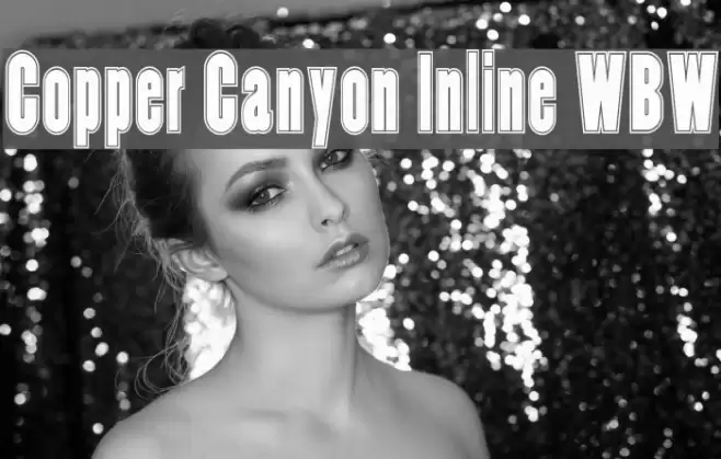 Copper Canyon Inline WBW Font examples
