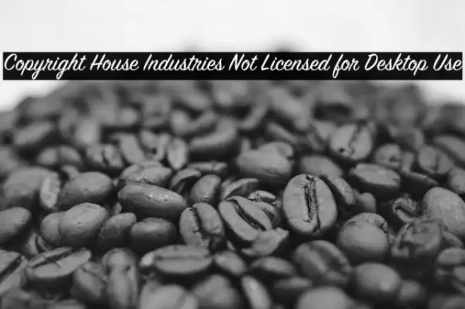 Copyright House Industries Not Licensed for Desktop Use Schriftart examples