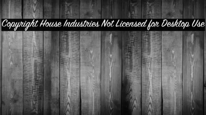 Copyright House Industries Not Licensed for Desktop Use Schriftart examples