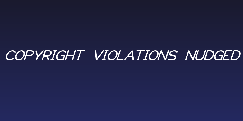 Copyright Violations Nudged Social Header