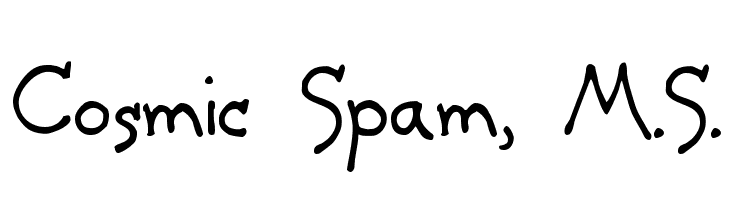 Cosmic Spam, M.S. Font