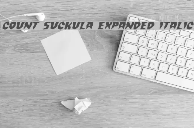 Count Suckula Expanded Italic Font examples