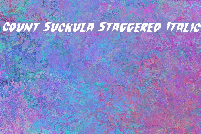 Count Suckula Staggered Italic Font examples