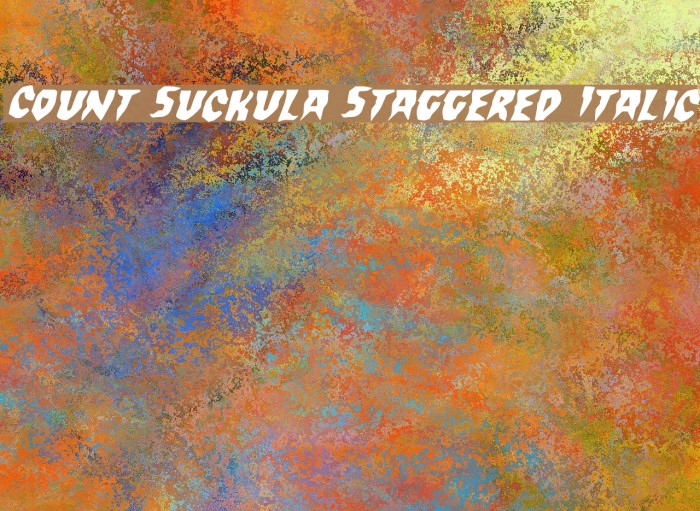 Count Suckula Staggered Italic Font examples