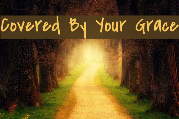 Covered By Your Grace Example 3