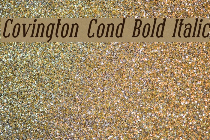 Covington Cond Bold Italic Font examples