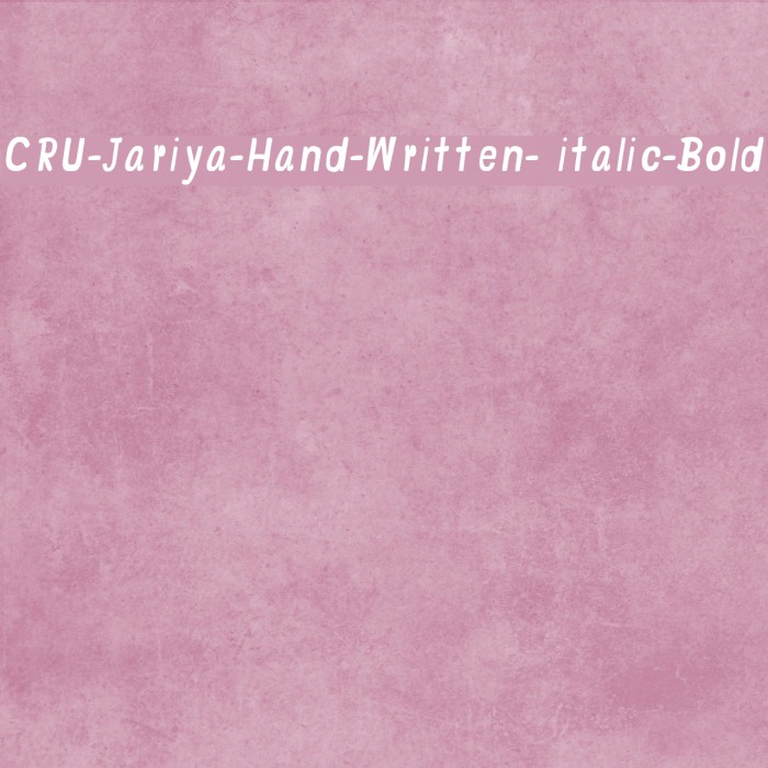 CRU-Jariya-Hand-Written- italic-Bold Example 3