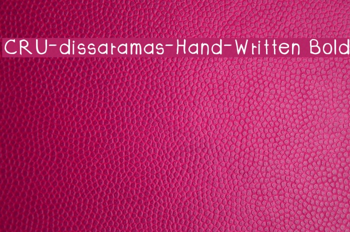 CRU-dissaramas-Hand-Written Bold Font examples