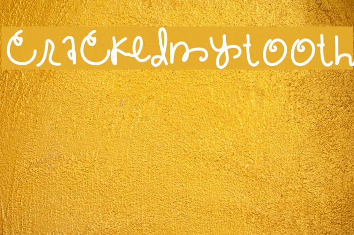CrackedMyTooth Font examples