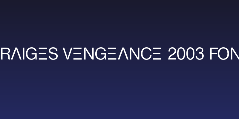 Craiges Vengeance 2003 Font Social Header