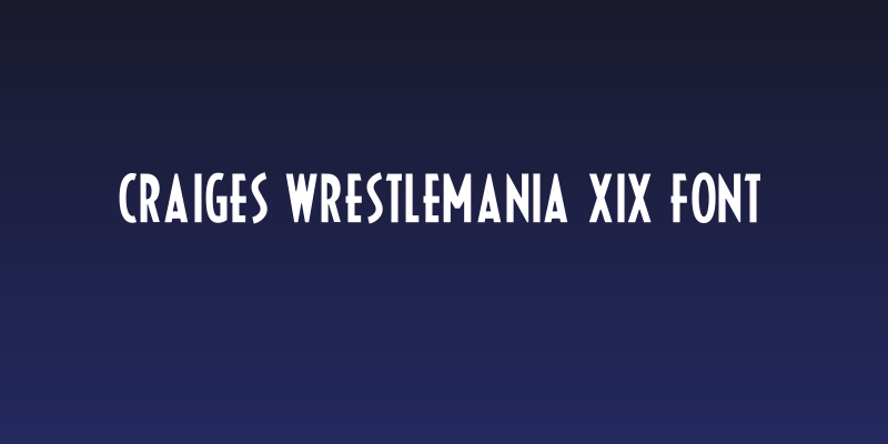 Craiges Wrestlemania XIX Font Social Header