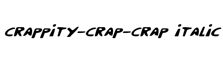 Crappity-Crap-Crap Italic Font