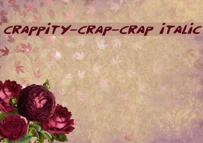 Crappity-Crap-Crap Italic Font examples