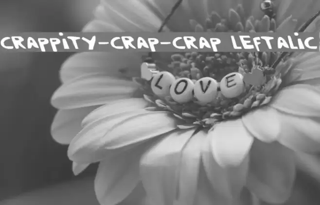 Crappity-Crap-Crap Leftalic フォント examples