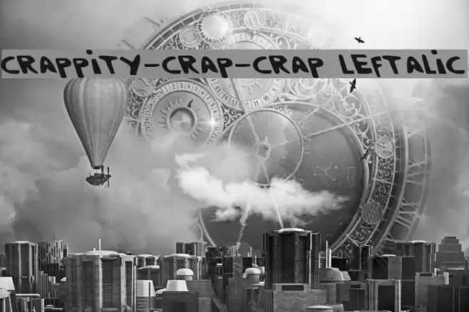 Crappity-Crap-Crap Leftalic フォント examples