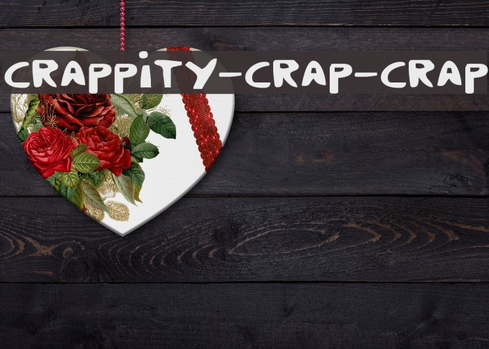 Crappity-Crap-Crap Font examples