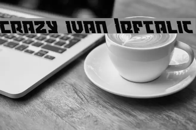 Crazy Ivan Leftalic Font examples