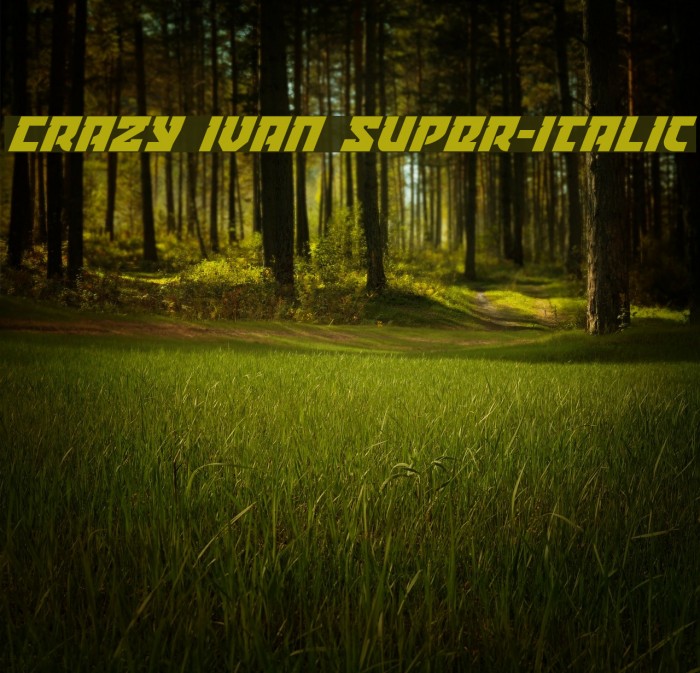 Crazy Ivan Super-Italic Font examples