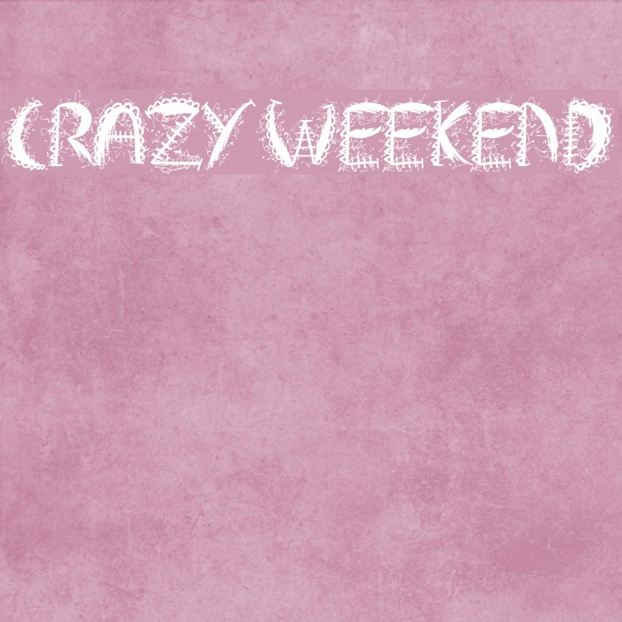 Crazy Weekend Font examples