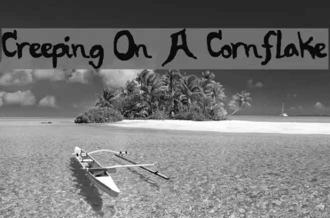 Creeping On A Cornflake Font examples