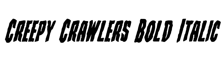 Creepy Crawlers Bold Italic Font