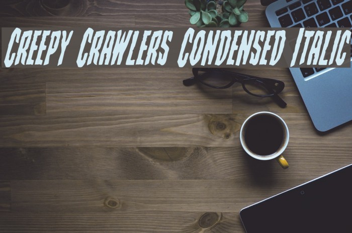 Creepy Crawlers Condensed Italic Font examples