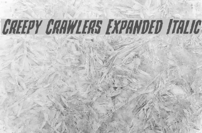 Creepy Crawlers Expanded Italic Font examples