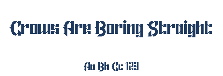 Crows Are Boring Straight Font Preview