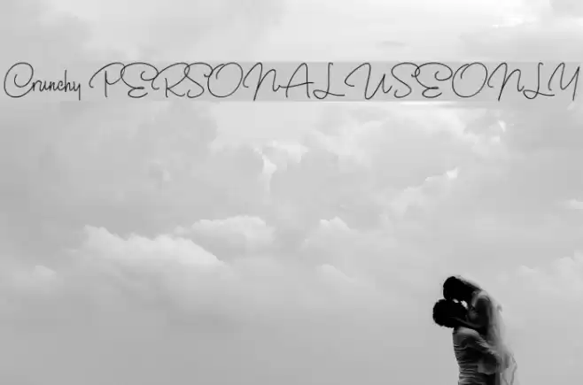 Crunchy PERSONAL USE ONLY Font examples