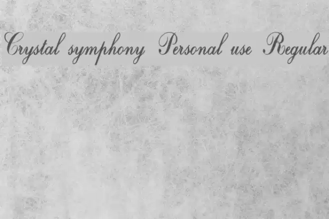 Crystal symphony Personal use Regular Font examples