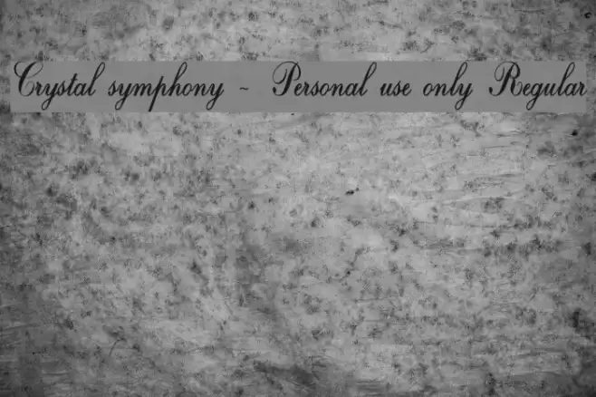 Crystal symphony - Personal use only Regular Font examples