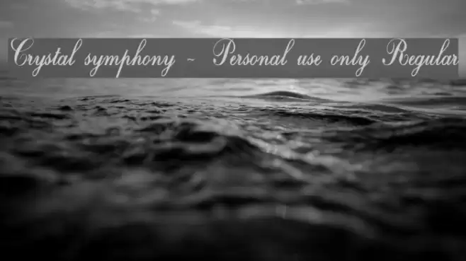 Crystal symphony - Personal use only Regular Font examples