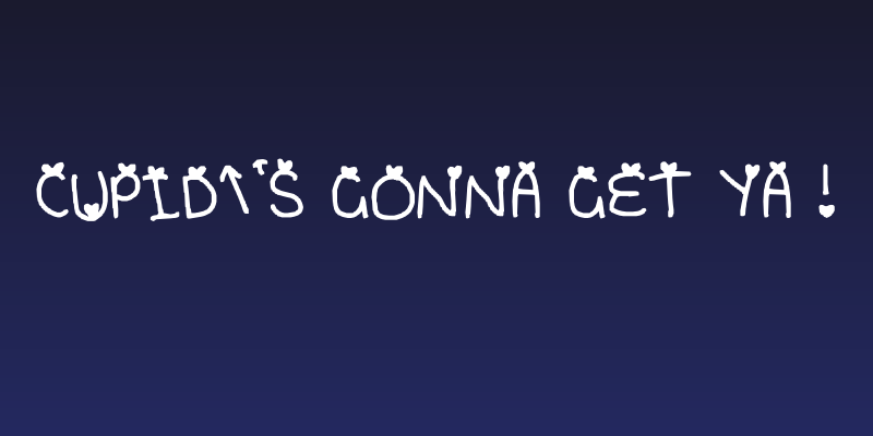 Cupid's gonna get ya ! Social Header