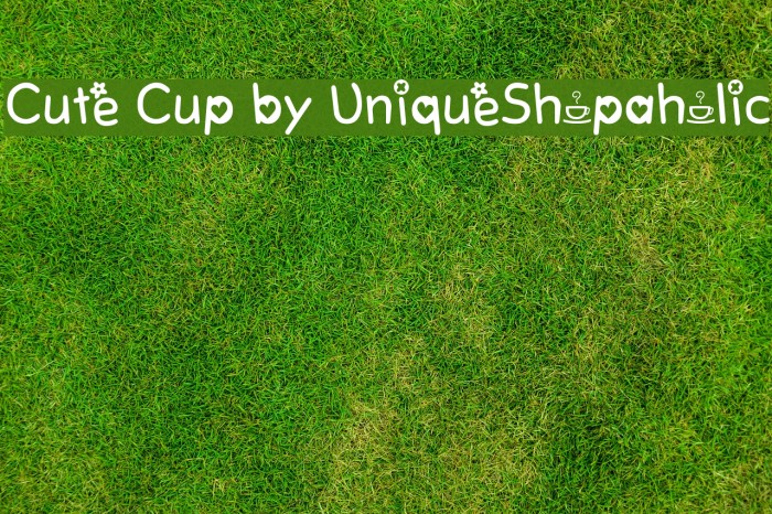 Cute Cup by UniqueShopaholic Font examples