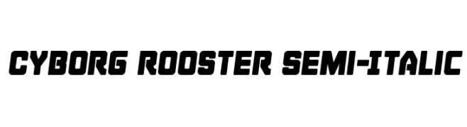 Cyborg Rooster Semi-Italic  नि: शुल्क फ़ॉन्ट्स डाउनलोड