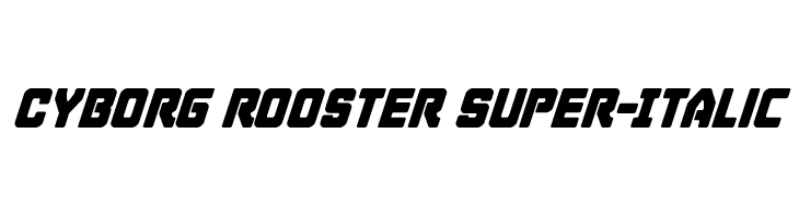 Cyborg Rooster Super-Italic Font
