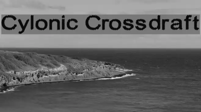 Cylonic Crossdraft フォント examples