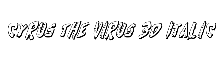 Cyrus the Virus 3D Italic Font